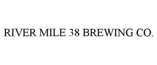 RIVER MILE 38 BREWING CO.