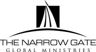 THE NARROW GATE GLOBAL MINISTRIES