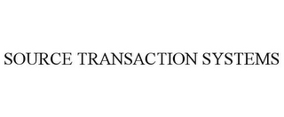 SOURCE TRANSACTION SYSTEMS