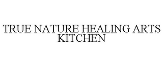 TRUE NATURE HEALING ARTS KITCHEN