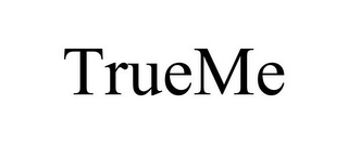 TRUEME