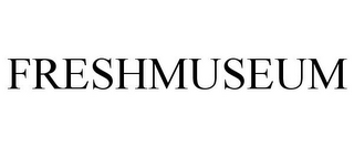 FRESHMUSEUM
