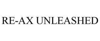 RE-AX UNLEASHED