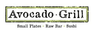 AVOCADO · GRILL SMALL PLATES · RAW BAR · SUSHI