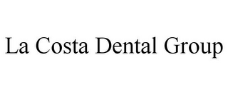 LA COSTA DENTAL GROUP