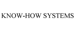 KNOW-HOW SYSTEMS