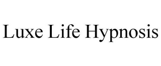 LUXE LIFE HYPNOSIS