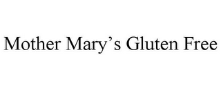 MOTHER MARY'S GLUTEN FREE