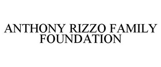 ANTHONY RIZZO FAMILY FOUNDATION