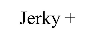 JERKY +