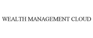 WEALTH MANAGEMENT CLOUD