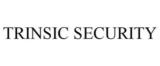 TRINSIC SECURITY