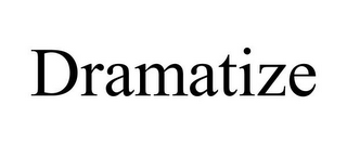 DRAMATIZE