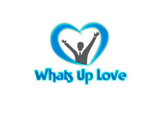 WHAT'S UP LOVE