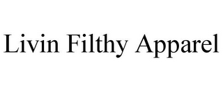 LIVIN FILTHY APPAREL