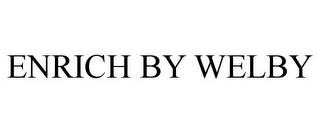 ENRICH BY WELBY