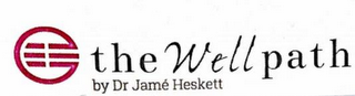 THE WELL PATH BY DR JAMÉ HESKETT