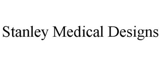 STANLEY MEDICAL DESIGNS