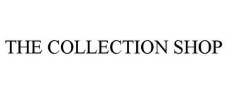 THE COLLECTION SHOP