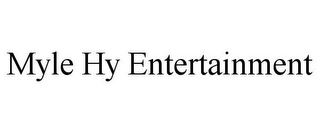 MYLE HY ENTERTAINMENT