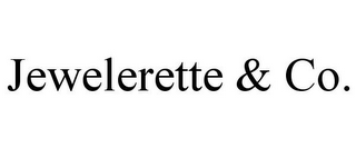 JEWELERETTE & CO.