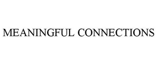 MEANINGFUL CONNECTIONS