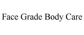 FACE GRADE BODY CARE