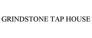 GRINDSTONE TAP HOUSE