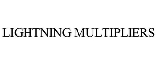 LIGHTNING MULTIPLIERS