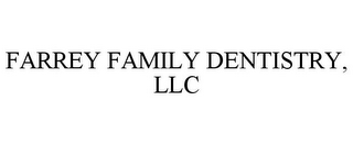FARREY FAMILY DENTISTRY, LLC