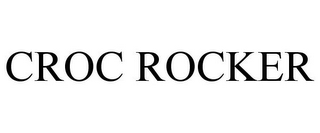 CROC ROCKER