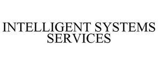 INTELLIGENT SYSTEMS SERVICES