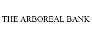 THE ARBOREAL BANK