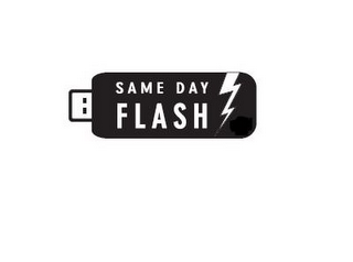 SAME DAY FLASH