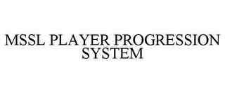 MSSL PLAYER PROGRESSION SYSTEM