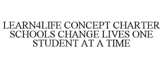 LEARN4LIFE CONCEPT CHARTER SCHOOLS CHANGE LIVES ONE STUDENT AT A TIME