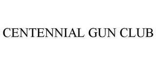 CENTENNIAL GUN CLUB