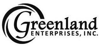 GREENLAND ENTERPRISES, INC.