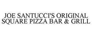 JOE SANTUCCI'S ORIGINAL SQUARE PIZZA BAR & GRILL