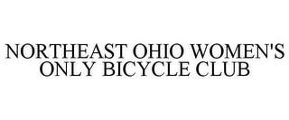 NORTHEAST OHIO WOMEN'S ONLY BICYCLE CLUB