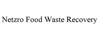 NETZRO FOOD WASTE RECOVERY