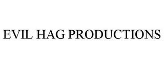 EVIL HAG PRODUCTIONS