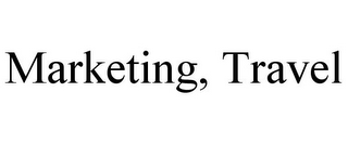 MARKETING, TRAVEL