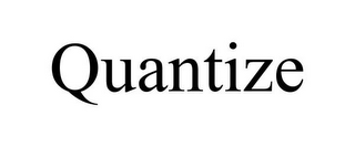 QUANTIZE