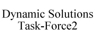 DYNAMIC SOLUTIONS TASK-FORCE2