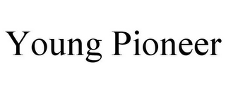 YOUNG PIONEER