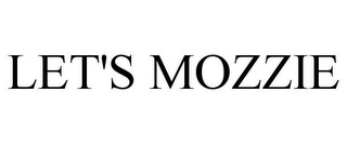 LET'S MOZZIE