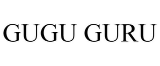 GUGU GURU