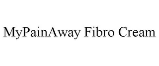 MYPAINAWAY FIBRO CREAM