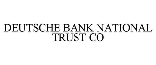 DEUTSCHE BANK NATIONAL TRUST CO